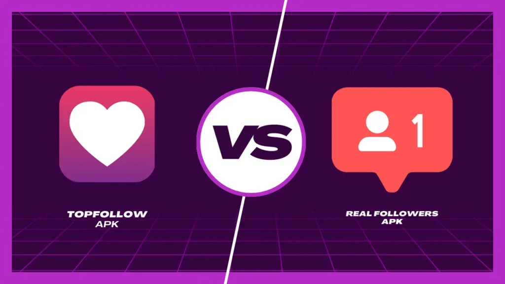 TopFollow APK Vs Real Followers APK