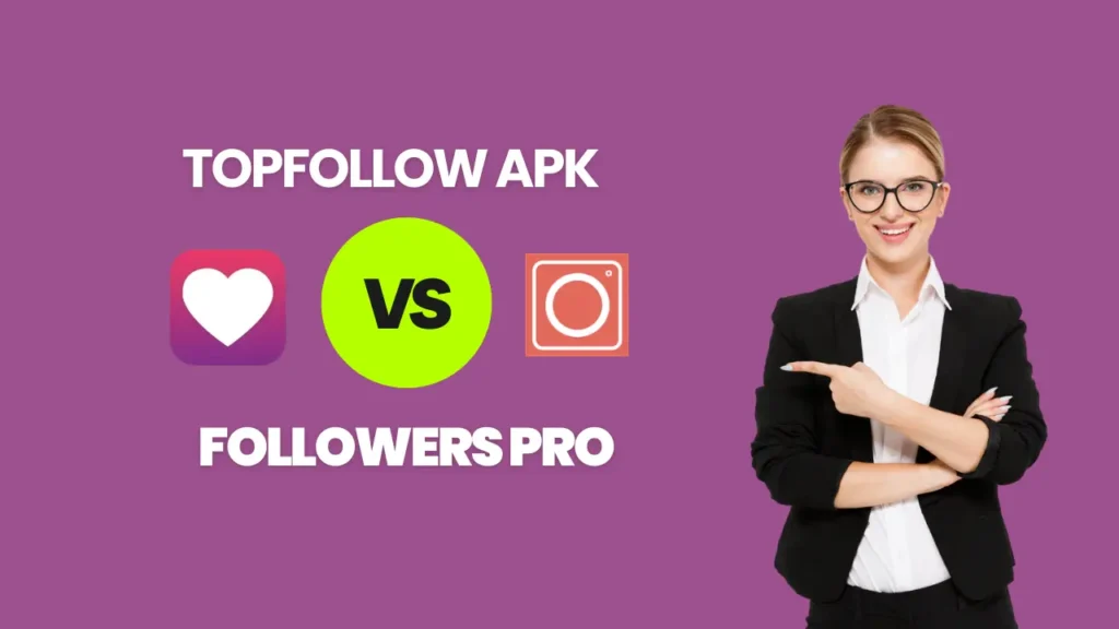 TopFollow APK vs Insta Followers Pro 